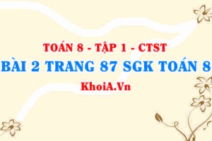 Bài 2 trang 87 SGK Toán 8 Tập 1 Chân trời sáng tạo